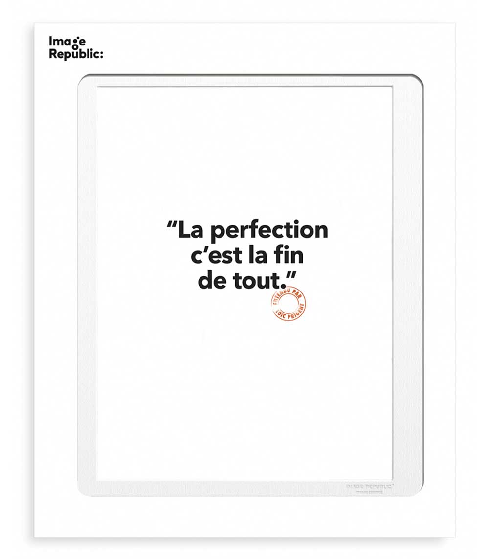 Affiche Loic Prigent 78 La perfection 40 x 50 cm Image Republic