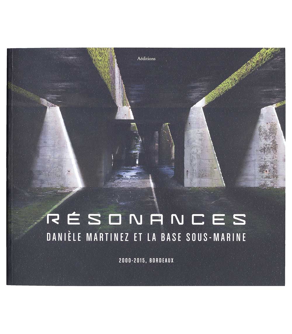 Livre Résonances - Danièle Martinez et la base sous-marine Aéditions