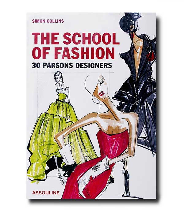 Livre The School of Fashion - 30 Parsons Designers Assouline